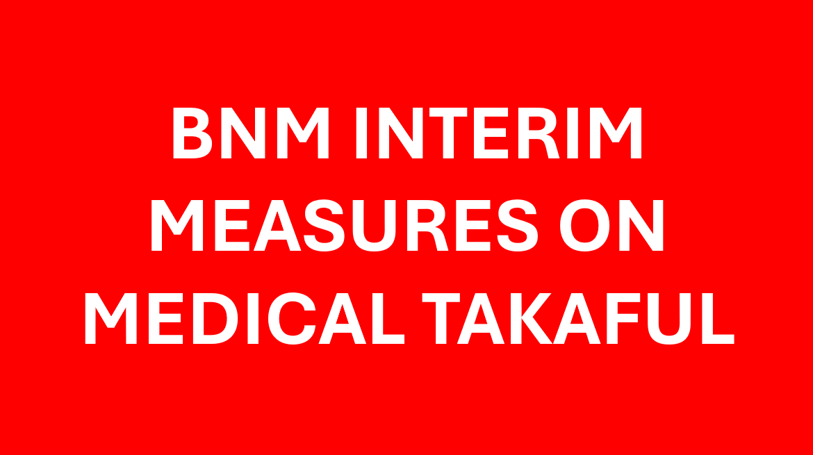 BNM Interim Measures on Medical Takaful